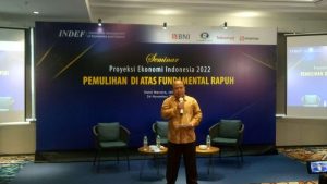 INDEF Gelar Proyeksi Ekonomi Indonesia 2022; PEMULIHAN DI ATAS FUNDAMENTAL RAPUH
