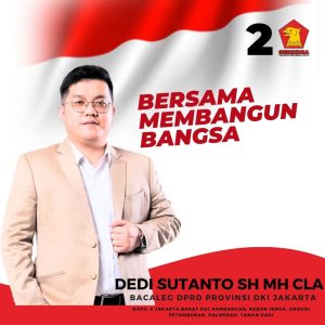 Mengenal Lebih Dekat Dedi Sutanto SH MH CLA, Bacaleg DPRD Provinsi DKI Jakarta 