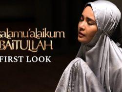 Assalamu’alaikum Baitullah” Hadirkan Kisah Penuh Luka, Harapan, dan Kebangkitan